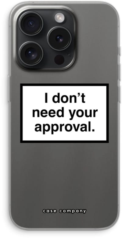 Case Company® - Hoesje geschikt voor iPhone 15 Pro hoesje - Don't need approval - Soft Cover Telefoonhoesje - Bescherming aan alle Kanten en Schermrand
