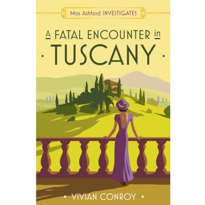 A Fatal Encounter In Tuscany - Miss Ashford Investigates - Vivian Conroy
