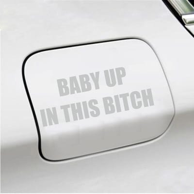 Bumpersticker - Baby Up In This Bitch - 5,8 X 14,8 - Licht Grijs