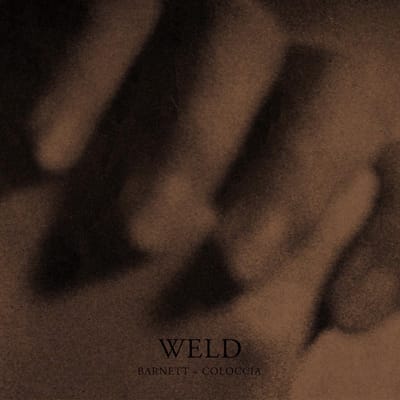 Barnett & Coloccia - Weld (LP)