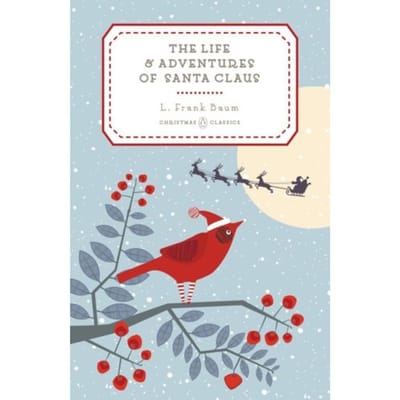 Life And Adventures Of Santa Claus - L. Frank Baum