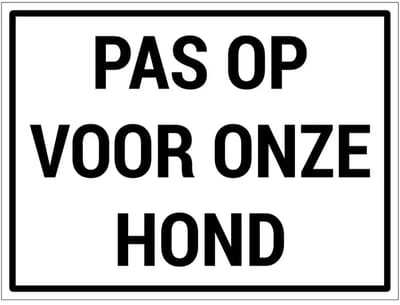 Pas op voor onze hond bord | gecoat dibond materiaal | 20 x 15 cm