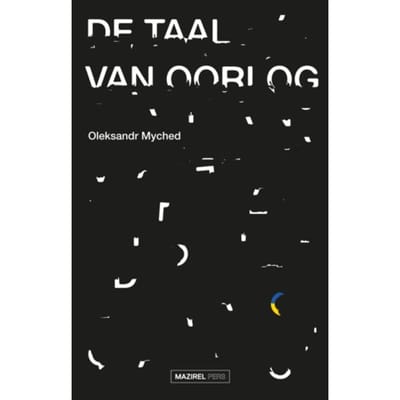 De Taal Van Oorlog - Oleksandr Myched