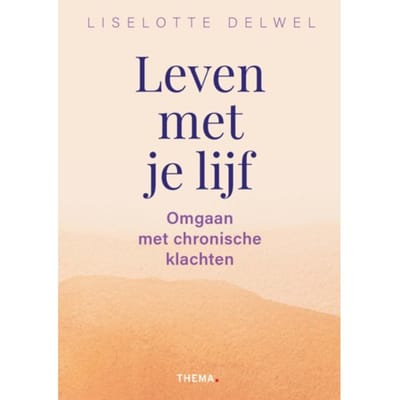 Leven Met Je Lijf - Liselotte Delwel