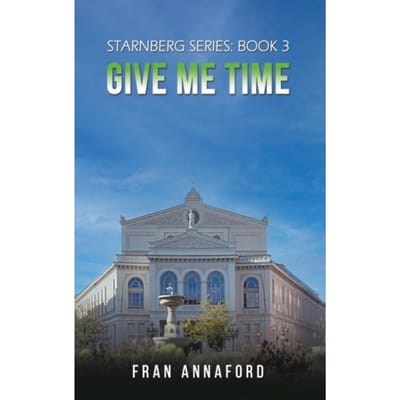 Starnberg Series: Book 3 - Give Me Time - Annaford, Fran