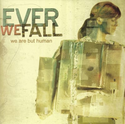 We Are But Human - Ever We Fall