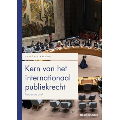 Kern Van Het Internationaal Publiekrecht - Boom Juridische Studieboeken - André Nollkaemper