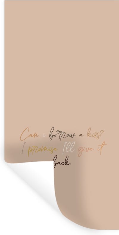 Muurstickers - Sticker Folie - Can I borrow a kiss? I promise I'll give it back - Spreuken - Quotes - 40x80 cm - Plakfolie - Muurstickers Kinderkamer - Zelfklevend Behang - Zelfklevend behangpapier - Stickerfolie