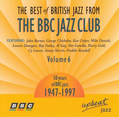 Best Of British Jazz From The BBC Jazz Club: Vol. 6