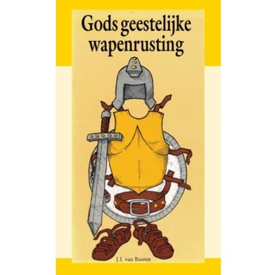 Gods Geestelyke Wapenrusting - J.I. van Baaren