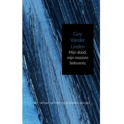 Mijn Dood, Mijn Mooiste Belevenis - Guy Vander Linden