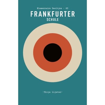 Frankfurter Schule - Elementaire Deeltjes - Thijs Lijster