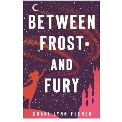 Between Frost And Fury - The Xenith Trilogy - Chani Lynn Feener
