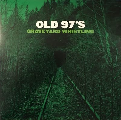Old 97's - Graveyard Whistling (LP) (Coloured Vinyl)