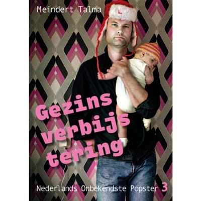 Gezinsverbijstering - Nederlands Onbekendste Popster - Meindert Talma