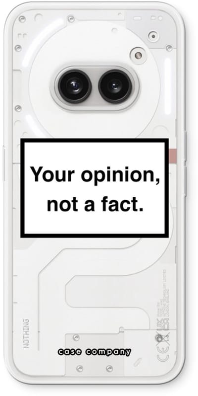 Case Company® - Hoesje geschikt voor Nothing Phone (2a) hoesje - Your opinion - Soft Cover Telefoonhoesje - Bescherming aan alle Kanten en Schermrand
