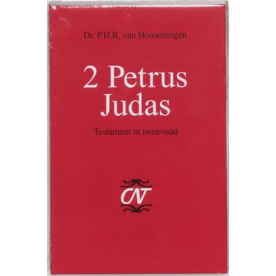 2 Petrus Judas - Commentaar Op Het Nieuwe Testament Derde Serie Afdeling Katholieke Brieven - P.H.R. van Houwelingen