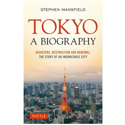 Tokyo: A Biography - Stephen Mansfield