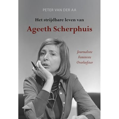 Het Strijdbare Leven Van Ageeth Scherphuis - Peter van der Aa