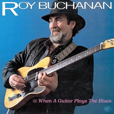 When A Guitar Plays The Blues - Roy Buchanan