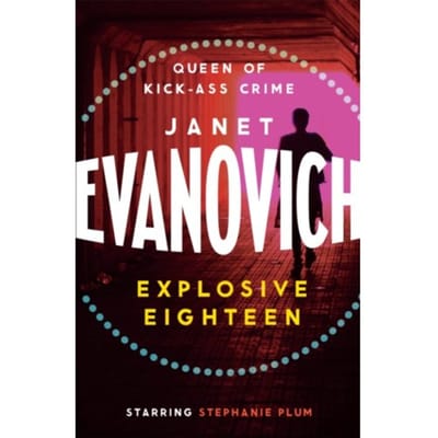 Explosive Eighteen - Janet Evanovich