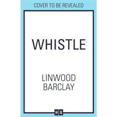 Whistle - Linwood Barclay