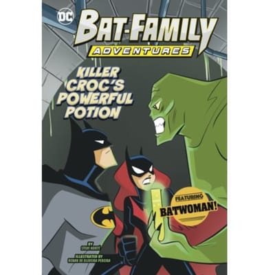 Killer Croc's Powerful Potion - Bat-Family Adventures - Steve Korte