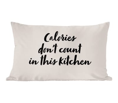 Sierkussens - Kussentjes Woonkamer - 50x30 cm - Quotes - Koken - Spreuken - Calories don't count in this kitchen