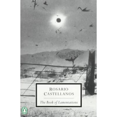 The Book Of Lamentations - Rosario Castellanos