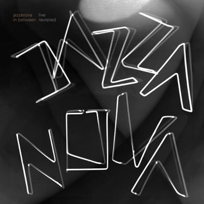 In Between Revisited: Jazzanova Live - Jazzanova