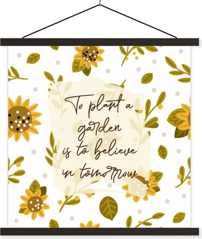 Posterhanger incl. Poster 60x60 cm - Schoolplaat - Quotes - To plant a garden is to believe in tomorrow - Spreuken - Textielposter - Zwarte latten