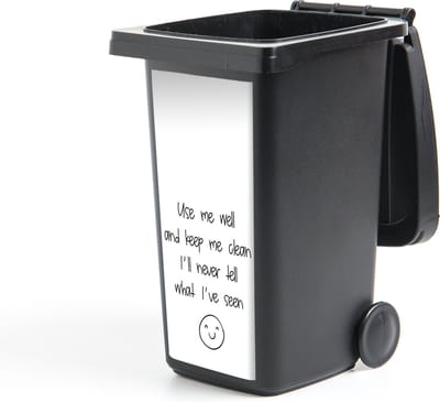 Container sticker Spreuken - Quotes - Use me well and keep me clean I'll never tell what I've seen - Smiley - Emoji - 44x98 cm - Kliko sticker