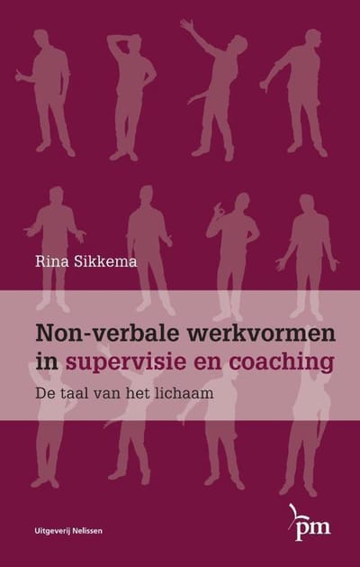 Non-Verbale Werkvormen In Supervisie En Coaching - Rina Sikkema