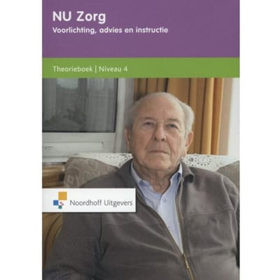 Nu Zorg / Voorlichting, Advies En Instructie Niveau 4 / Theorieboek