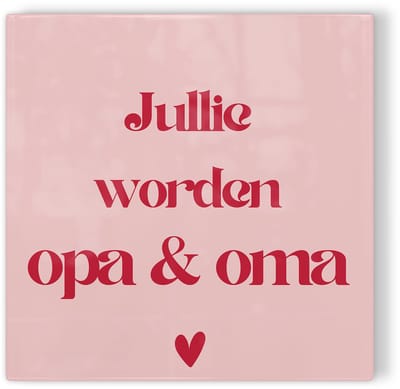 Tegeltje Jullie worden opa & oma – roze rood – tegeltje met tekst