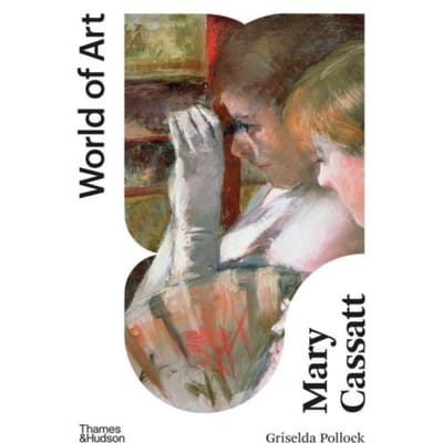 Mary Cassatt - World Of Art - Griselda Pollock