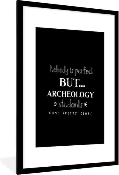 Fotolijst incl. Poster - Archeologie - Studenten - School - Quotes - 60x90 cm - Posterlijst