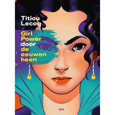 Girl Power Door De Eeuwen Heen - Titiou Lecoq