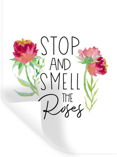 Muurstickers - Sticker Folie - Stop and smell the roses - Spreuken - Quotes - 30x40 cm - Plakfolie - Muurstickers Kinderkamer - Zelfklevend Behang - Zelfklevend behangpapier - Stickerfolie