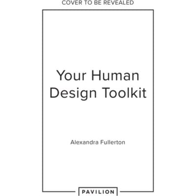 Human Design Unlocked - Alexandra Fullerton