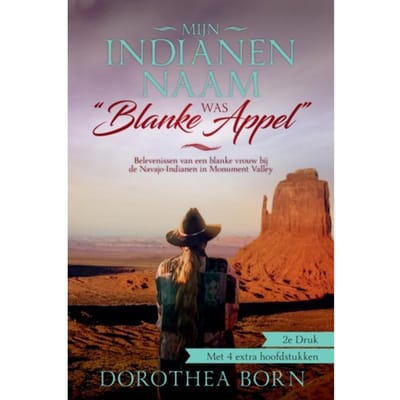 Mijn Indianennaam Was "blanke Appel" - Dorothea Born