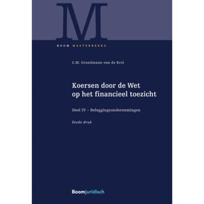 Koersen Door De Wet Op Het Financieel Toezicht / Deel Iv - C.M. Grundmann-van de Krol