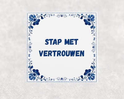 Spreuk tegel 15x15 cm Stap met vertrouwen
