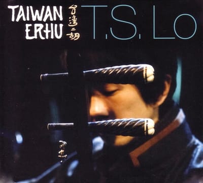 Tangh-Suan "T.S." Lo - Taiwan Erhu (CD)