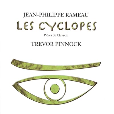 Trevor Pinnock - Rameau: Les Cyclopes Pièces De Clavecin (CD)