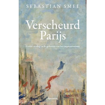 Verscheurd Parijs - Sebastian Smee