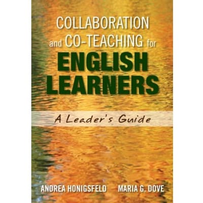 Collaboration And Co-Teaching For English Learners: A Leader's Guide - Honigsfeld