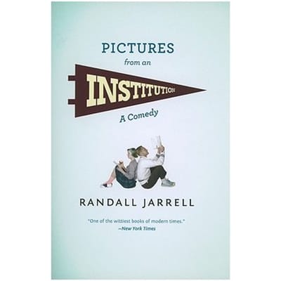 Pictures From An Institution - Randall Jarrell
