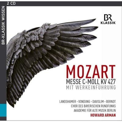 Christina Landshamer, Anke Vondung, Steve Davislim, Tobias Berndt, Chor Des Bayerischen Rundfunks, Akademie Für Alte Musik Berlin, Howard Arman - Mozart: Mass In C Minor, Kv 427 (2 CD)