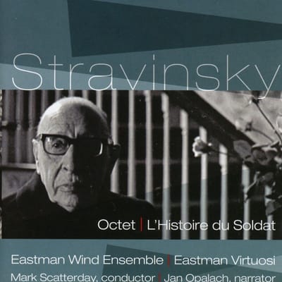 Eastman Wind Ensemble & Mark Scatterday - Stravinsky: Octet, L'Histoire Du Soldat (CD)